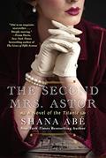 Read The Second Mrs. Astor: A Heartbreaking Historical Novel of the Titanic, written by Shana Abe