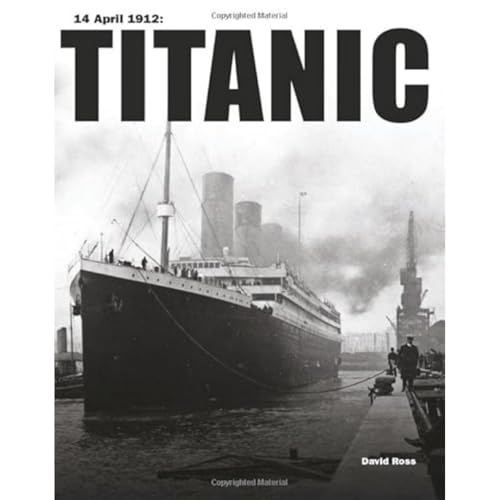 Read Titanic (History in Photographs), written by David Ross