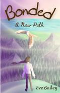 Read Bonded: A New Path, written by Eve Bailey