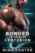 Read Bonded To The Alien Centurion (Warriors of the Lathar Book 6), written by Mina Carter