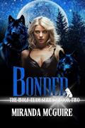 Read Wolf Team - BONDED : Book 2 Wolf Team Series - Paranormal shifter Romance, written by Miranda McGuire