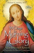 Read 33 Days to Morning Glory: A Do-It-Yourself Retreat In Preparation for Marian Consecration, written by Fr Michael E Gaitley