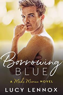 Borrowing Blue: Made Marian Series Book 1, written by Lucy Lennox