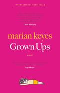 Read Grown Ups: A Novel, written by Marian Keyes