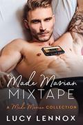 Read Made Marian Mixtape: A Made Marian Collection, written by Lucy Lennox