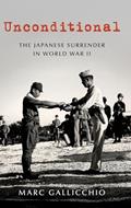 Read Unconditional: The Japanese Surrender in World War II (Pivotal Moments in American History), written by Marc Gallicchio