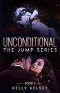 Read Unconditional (The Jump Series Book 3), written by Kelly Kelsey