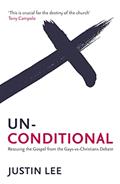 Read Unconditional: Rescuing the Gospel from the Gays-vs-Christians Debate, written by Justin Lee