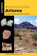 Read Rockhounding Arizona: A Guide to the State's Best Rockhounding Sites (Rockhounding Series), written by Gerry Blair