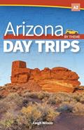 Read Arizona Day Trips by Theme (Day Trip Series), written by Leigh Wilson