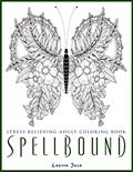Read Spellbound - Stress Relieving Adult Coloring Book, written by Lauren Jossa