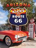 Read Arizona Kicks on Route 66, written by Roger Naylor