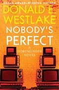 Read Nobody's Perfect: A Dortmunder Novel (Book Four) (The Dortmunder Novels), written by Donald E. Westlake Read Nobody's Perfect: A Dortmunder Novel (Book Four) (The Dortmunder Novels), written by Donald E. Westlake