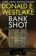 Read Bank Shot (The Dortmunder Novels), written by Donald E. Westlake