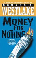 Read Money for Nothing (Westlake, Donald), written by Donald E. Westlake