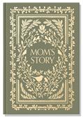 Read Mom's Story: A Memory and Keepsake Journal for My Family, written by Korie Herold