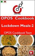 Read Lockdown Meals - 2: OPOS Cookbook (Emergency Prepardness 3), written by Ramakrishnan B
