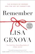 Read Remember: The Science of Memory and the Art of Forgetting, written by Lisa Genova
