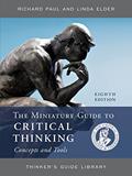 Read The Miniature Guide to Critical Thinking Concepts and Tools (Thinker's Guide Library), written by Richard Paul; Linda Elder