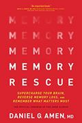Read Memory Rescue: Supercharge Your Brain, Reverse Memory Loss, and Remember What Matters Most, written by Daniel G. Amen