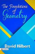 Read The Foundations of Geometry: A Mathematical Journey into Spatial Truths, written by David Hilbert