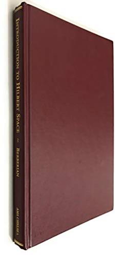 Introduction to Hilbert Space (2nd ed), written by Sterling K. Berberian