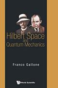Read Hilbert Space and Quantum Mechanics, written by Franco Gallone