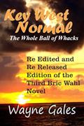 Read Key West Normal (Bric Wahl Series Book 3): The Whole Ball of Whacks, written by Wayne Gales