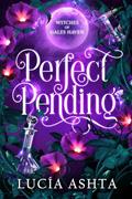 Read Perfect Pending (Witches of Gales Haven Book 1), written by Lucía Ashta