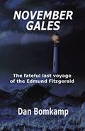 Read November Gales: The Fateful Last Voyage of the Edmund Fitzgerald, written by Dan Bomkamp