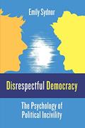 Read Disrespectful Democracy: The Psychology of Political Incivility, written by Professor Emily Sydnor