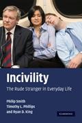 Read Incivility: The Rude Stranger in Everyday Life, written by Philip Smith; Timothy L. Phillips; Ryan D. King