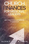 Read Church Finances for Missional Leaders: Best Practices for Faithful Stewardship, written by Bonnie Ives Marden