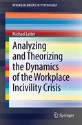 Read Analyzing and Theorizing the Dynamics of the Workplace Incivility Crisis (SpringerBriefs in Psychology, 8), written by Michael Leiter