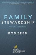 Read Family Stewardship: Thrive for Generations, written by Rod Zeeb