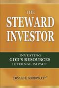 Read The Steward Investor: Investing God's Resources for Eternal Impact, written by Donald E. Simmons
