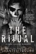 Read The Ritual: A Dark College Romance, written by Shantel Tessier; Shantel Tessier