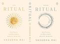 Read Ritual: Daily Practices for Wellness, Beauty & Bliss, written by Vasudha Rai