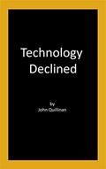 Read Technology Declined, written by John Quillinan
