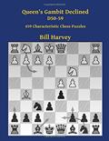 Read Queen's Gambit Declined D50-59: 459 Characteristic Chess Puzzles, written by Bill Harvey