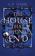 Read The House That Didn't End, written by Em Seaver