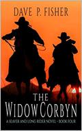 Read The Widow Corbyn: A Western Adventure (A Seaver And Long Rider Western Novel Book 4), written by Dave P. Fisher