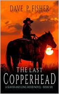 Read The Last Copperhead: A Western Adventure (A Seaver And Long Rider Western Novel Book 6), written by Dave P. Fisher Read The Last Copperhead: A Western Adventure (A Seaver And Long Rider Western Novel Book 6), written by Dave P. Fisher