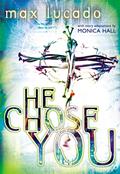 Read He Chose You, written by Max Lucado