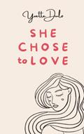 Read She chose to love: empowering poetry, written by Yvette Dulo; Yvette Dulo Read She chose to love: empowering poetry, written by Yvette Dulo; Yvette Dulo