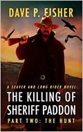 Read The Killing of Sheriff Paddon: The Hunt: A Western Adventure (A Seaver And Long Rider Western Novel Book 2), written by Dave P. Fisher