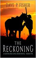 Read The Reckoning: A Western Adventure (A Seaver And Long Rider Western Novel Book 5), written by Dave P. Fisher