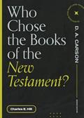 Read Who Chose the Books of the New Testament? (Questions for Restless Minds), written by Charles E. Hill