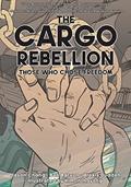 Read The Cargo Rebellion: Those Who Chose Freedom, written by Jason Chang; Benjamin Barson; Alexi Dudden