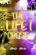 Read The Life I Chose, written by Monte Moore
